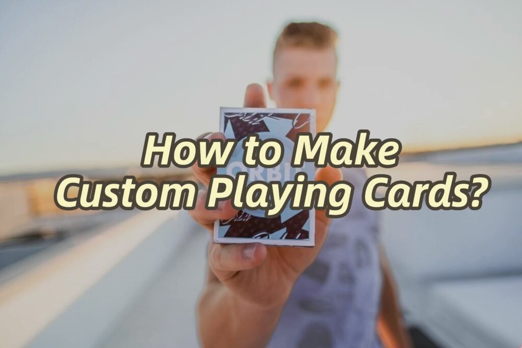 How to Make Custom Playing Cards