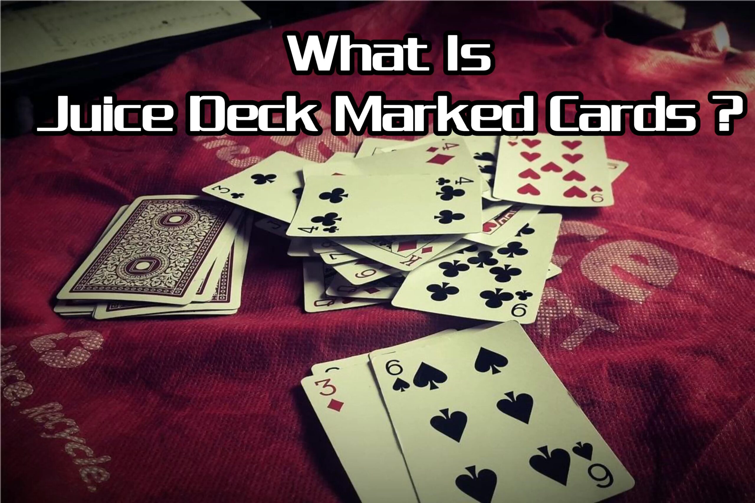 What Is Juice Deck Marked cards