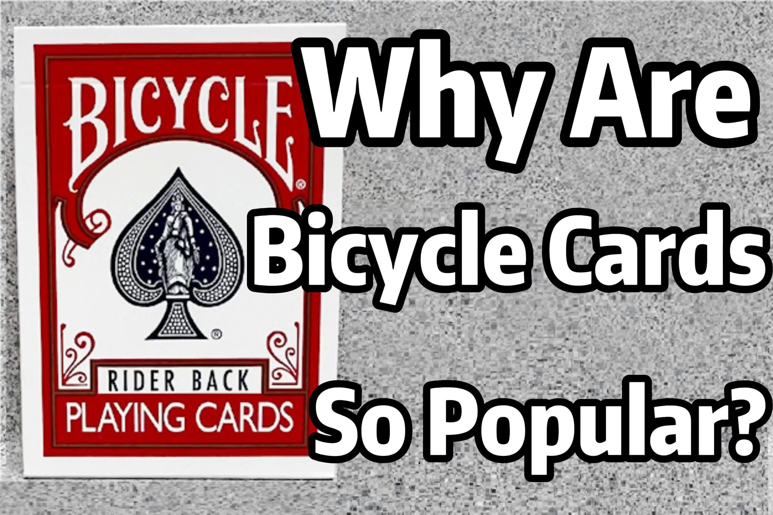 Why Are Bicycle Cards So Popular