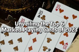Unveiling the Top 6 Marked Playing Cards of 2023